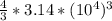 \frac{4}{3} *3.14*(10^4)^3