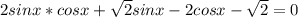 2sinx*cosx+ \sqrt{2}sinx-2cosx-\sqrt{2}=0