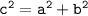 \tt c^2=a^2+b^2