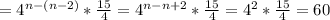 =4^{n-(n-2)} * \frac{15}{4} =4^{n-n+2} * \frac{15}{4} =4^2*\frac{15}{4}=60