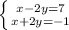 \left \{ {{x-2y=7} \atop {x+2y=-1}} \right.