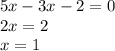 5x-3x-2=0 \\ 2x=2 \\ x=1