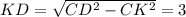 KD= \sqrt{CD^2-CK^2}=3