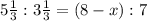 5 \frac{1}{3} : 3 \frac{1}{3} = (8 - x) : 7