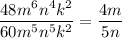 \dfrac{48m^6 n^4 k^2}{60m^5 n^5 k^2} = \dfrac{4m}{5n}