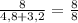 \frac{8}{4,8 + 3,2} = \frac{8}{8}