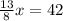 \frac{13}{8} x=42