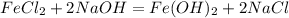 FeCl_2 + 2NaOH = Fe(OH)_2 + 2NaCl