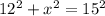 12^{2} + x^{2} = 15^{2}