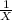 \frac{1}{X}