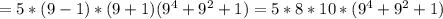 =5*(9-1)*(9+1)(9^4+9^2+1)=5*8*10*(9^4+9^2+1)