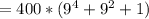 =400*(9^4+9^2+1)