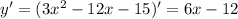 y'=(3x^2-12x-15)'=6x-12