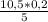 \frac{10,5 * 0,2}{5}