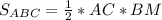 S_{ABC}= \frac{1}{2}*AC*BM