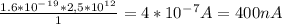 \frac{1.6*10^-^1^9*2,5*10^1^2}{1} = 4 *10^-^7 A = 400 nA