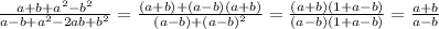 \frac{a+b+ a^{2}- b^{2} }{a-b+ a^{2} -2ab+ b^{2} } = \frac{(a+b)+(a-b)(a+b)}{(a-b)+(a-b)^{2} } = \frac{(a+b)(1+a-b)}{(a-b)(1+a-b)} = \frac{a+b}{a-b}