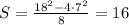 S= \frac{18^2-4\cdot 7^2}{8}=16