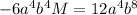 -6a^4b^4 M=12a^4b^8