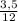 \frac{3,5}{12}