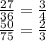 \frac{27}{36}= \frac{3}{4}\\&#10; \frac{50}{75} = \frac{2}{3} \\&#10;