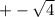 +- \sqrt{4}