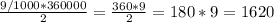 \frac{9/1000*360000}{2} = \frac{360*9}{2}=180*9=1620