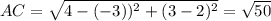 AC=\sqrt{4-(-3))^2+(3-2)^2}=\sqrt{50}