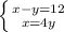 \left \{ {{x-y=12} \atop {x=4y}} \right.