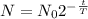 N = N_02^{- \frac{t}{T}}