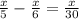 \frac{x}{5} - \frac{x}{6} = \frac{x}{30}