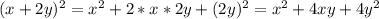 (x+2y)^{2} = x^{2} + 2 * x * 2y + (2y)^{2} = x^{2} + 4xy + 4y^{2}