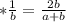 * \frac{1}{b}= \frac{2b}{a+b}