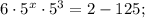 \displaymode 6\cdot 5^x\cdot 5^3=2-125;