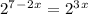 2^7^-^2^x=2^3^x