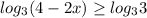 log_{3} (4-2x) \geq log_{3} 3