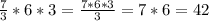 \frac{7}{3} *6*3= \frac{7*6*3}{3} =7*6=42