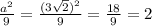 \frac{ a^{2} }{9} = \frac{(3 \sqrt{2})^2 }{9} = \frac{18}{9} =2