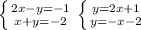 \left \{ {{2x-y=-1} \atop {x+y=-2}} \right. \left \{ {{y=2x+1} \atop {y=-x-2}} \right.