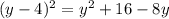 (y-4)^2=y^2+16-8y