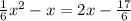 \frac{1}{6} x^{2} -x=2x- \frac{17}{6}