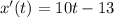 x'(t)=10t-13