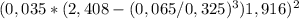 (0,035*(2,408-(0,065/0,325)^3) 1,916)^2