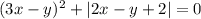 (3x-y)^2+|2x-y+2|=0