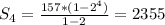 S_{4} = \frac{ 157 *(1-2^4)}{1-2} =2355