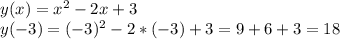 y(x)=x^2-2x+3 \\ y(-3)=(-3)^2-2*(-3)+3=9+6+3=18