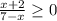 \frac{x+2}{7-x } \geq 0