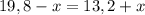 19,8-x=13,2+x