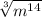 \sqrt[3]{m ^{14} }