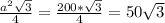 \frac{ a^{2} \sqrt{3} }{4} = \frac{200* \sqrt{3} }{4} =50 \sqrt{3}